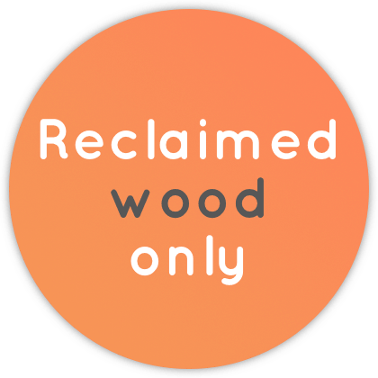 Reclaimed wood only